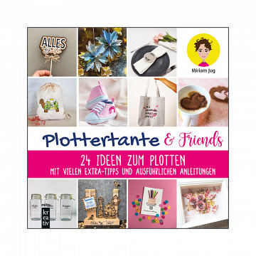 Plottertante & Friends: 24 Ideen zum Plotten - Buch, Hardcover, ca. 100 Seiten